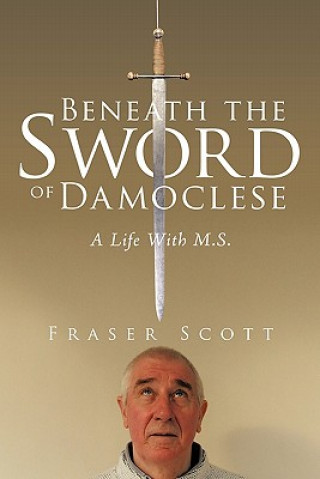 Könyv Beneath the Sword of Damoclese Fraser Scott