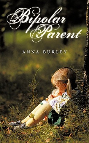 Książka Bipolar Parent Anna Burley