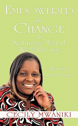 Kniha Empowered for Change to Achieve Total Well-Being Cecily Mwaniki