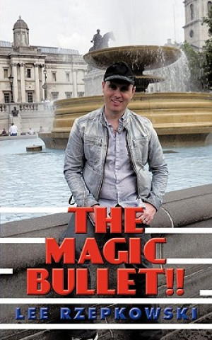 Knjiga Magic Bullet!! Lee Rzepkowski