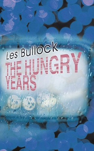 Knjiga Hungry Years Les Bullock