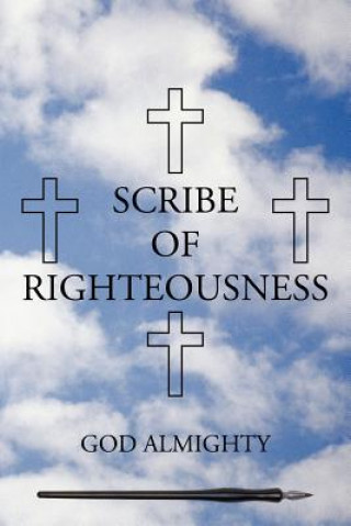 Könyv Scribe of Righteousness God Almighty