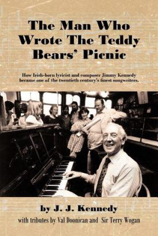 Kniha Man Who Wrote the Teddy Bear's Picnic J J Kennedy