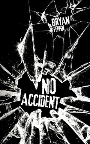 Boek No Accident Bryan Peppin
