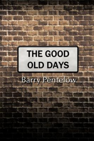 Книга Good Old Days Barry Pentelow