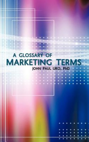 Książka Glossary of Marketing Terms John Paul Uko Phd