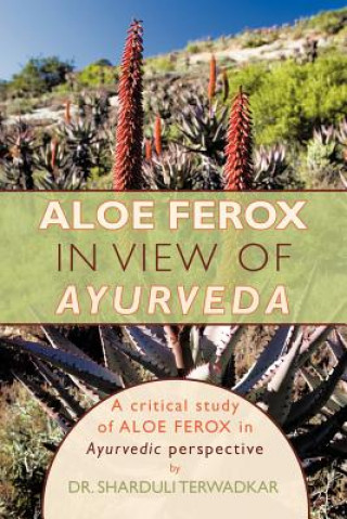 Könyv Aloe Ferox - In View of Ayurveda Dr Sharduli Terwadkar
