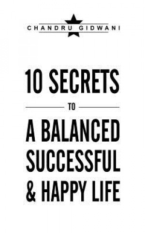 Książka Ten Secrets to A Balanced Successful & Happy Life Chandru Gidwani