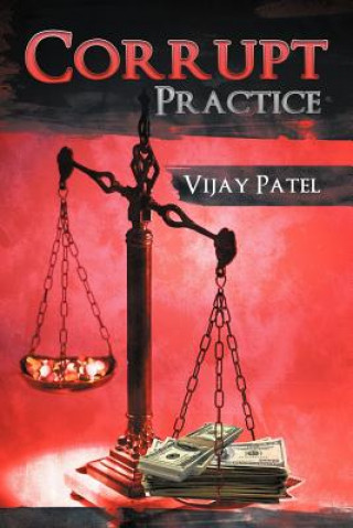 Książka Corrupt Practice Vijay Patel