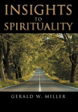 Knjiga Insights to Spirituality Gerald W Miller