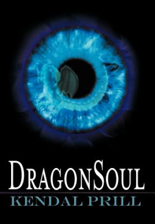 Könyv DragonSoul Kendal Prill
