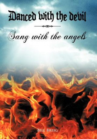 Livre Danced with the Devil Sang with the Angels Bill Breig