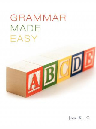 Kniha Grammar Made Easy Jose K C