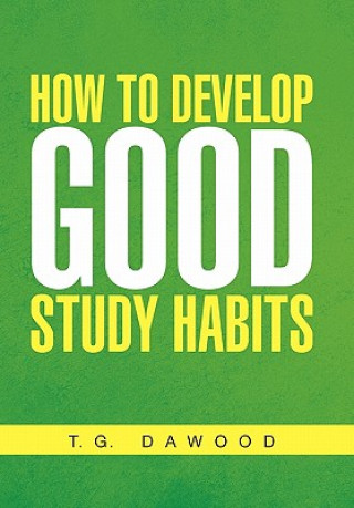 Książka How to Develop Good Study Habits T G Dawood