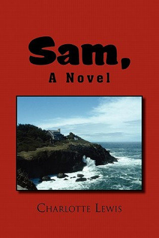 Book Sam, a Novel Charlotte Lewis
