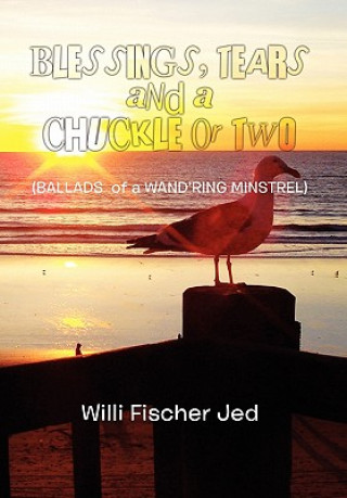 Livre Blessings, Tears and a Chuckle or Two Willi Fischer Jed