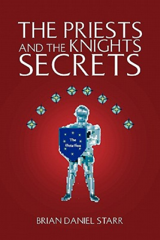 Buch Priests and the Knights Secrets Brian Daniel Starr