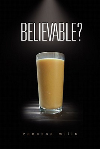 Knjiga Believable? Vanessa Mills