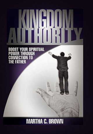 Könyv Kingdom Authority Martha C Brown