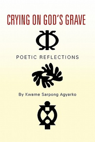 Libro Crying on God's Grave Kwame Sarpong Agyarko
