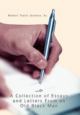 Książka Collection Of Essays And Letters From An Old Black Man Robert Travis Sr Jackson