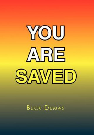 Carte You Are Saved Buck Dumas