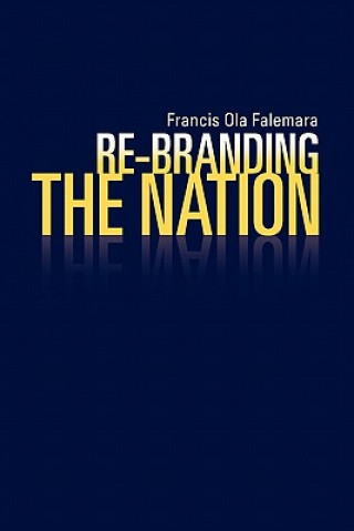 Carte Re-Branding the Nation Francis Ola Falemara