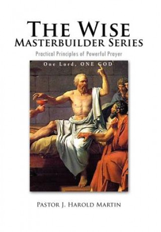 Knjiga Wise Masterbuilder Series Pastor J Harold Martin
