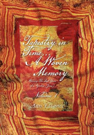 Kniha Tapestry in Time... a Woven Memory Ann Essance