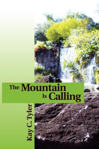 Kniha Mountain Is Calling Kay C Tyler