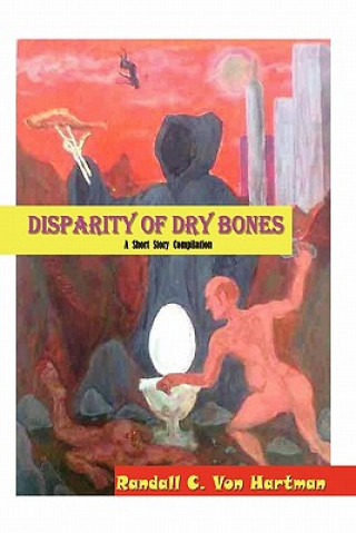 Kniha Disparity of Dry Bones Randall C Von Hartman