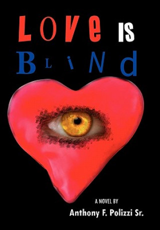 Kniha Love Is Blind Anthony F Sr Polizzi