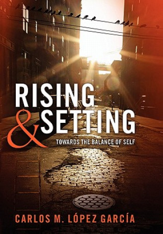 Knjiga Rising & Setting Carlos M Lopez Garcia