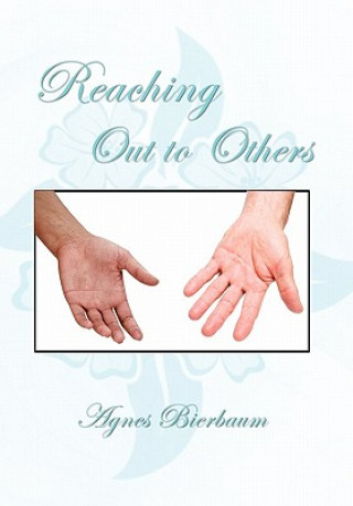 Könyv Reaching Out to Others Agnes Bierbaum