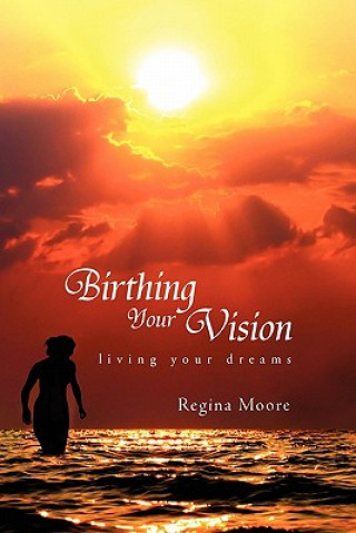 Buch Birthing Your Vision Regina Moore