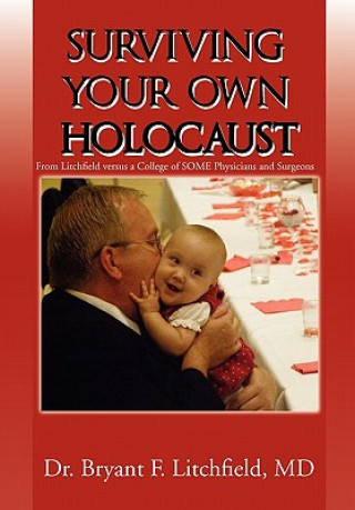 Kniha Surviving Your Own Holocaust Dr Bryant F MD Litchfield