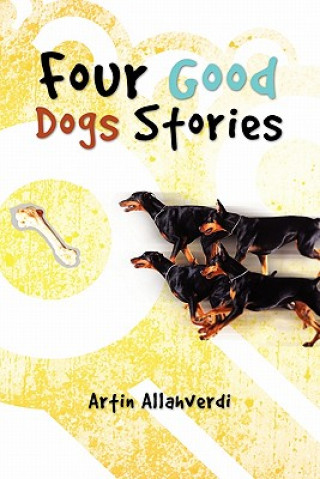 Книга Four Good Dogs Stories Artin Allahverdi