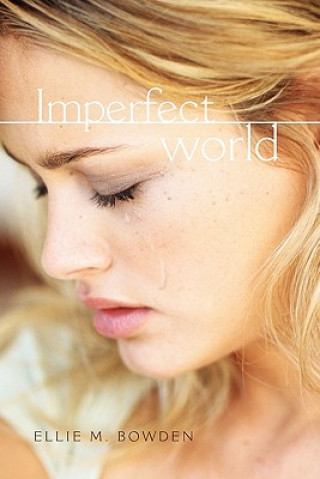 Könyv Imperfect World Ellie M Bowden