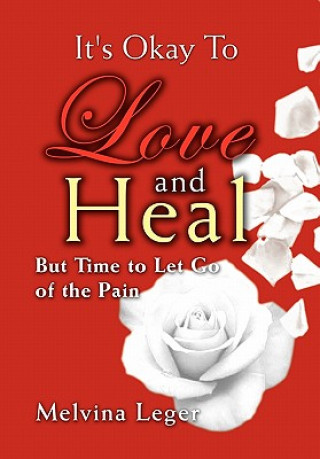 Buch It's Okay To Love and Heal Melvina Leger