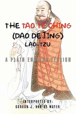 Könyv Tao Te Ching (Dao De Jing) Gordon J Van De Water
