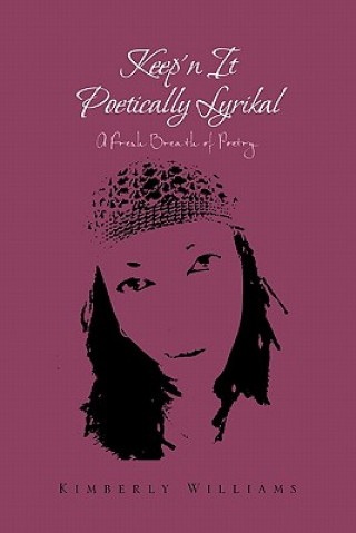 Book Keep'n It Poetically Lyrikal Kimberly Williams