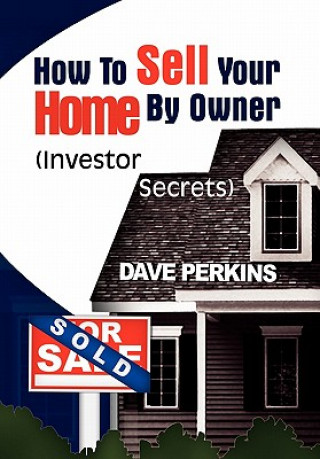 Knjiga How to Sell Your Home by Owner Dave Perkins