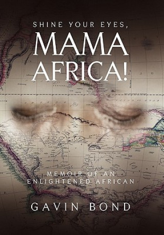 Książka Shine Your Eyes, Mama Africa! Gavin Bond