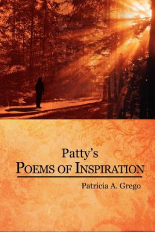 Könyv Patty's Poems of Inspiration Patricia A Grego