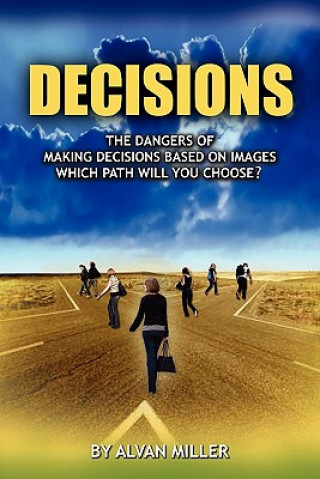 Kniha Dangers of Making Decisions Based on Images Alvan Miller