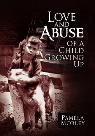 Książka Love and Abuse of a Child Growing Up Pamela Mobley