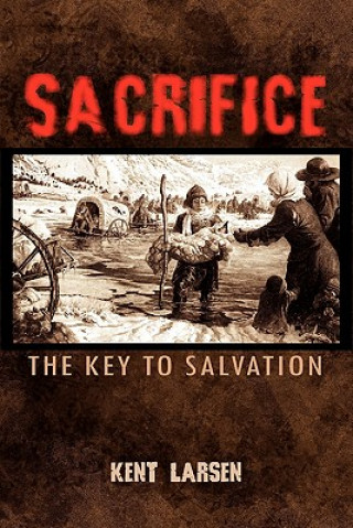 Kniha Sacrifice Kent Larsen
