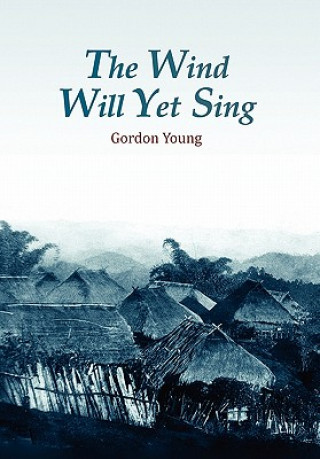 Książka Wind Will Yet Sing Gordon Young