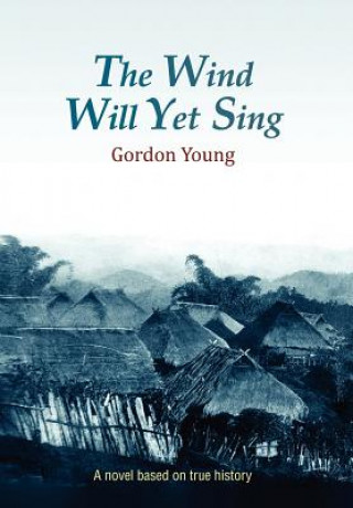 Książka Wind Will Yet Sing Gordon Young