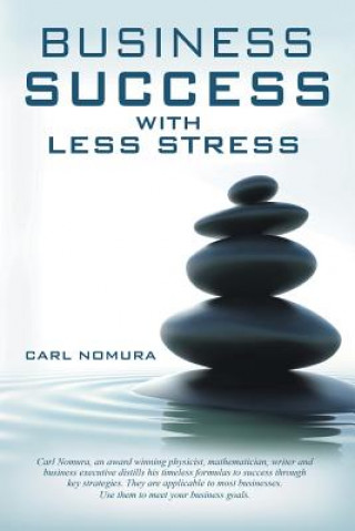 Carte Business Success with Less Stress Carl Nomura